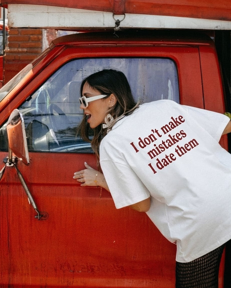 I Don't Make Mistakes T-Shirt
